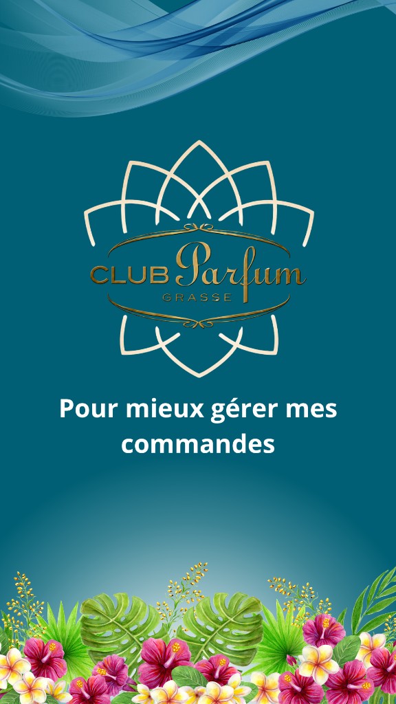 Club Parfum Grasse — Pour mieux gérer mes commandes
